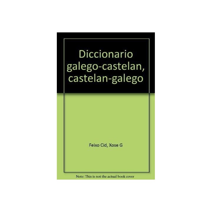 Diccionario Galego-Castelán, Castelán-Galego